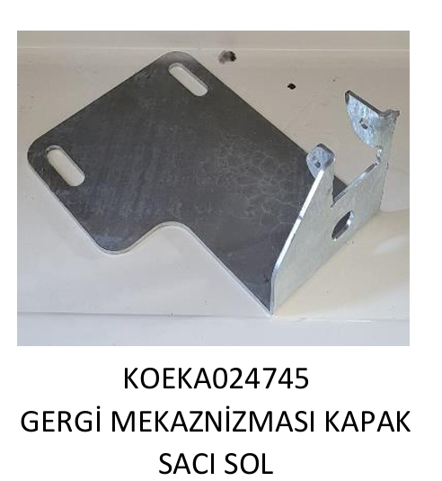 KOLUMAN BRANDA GERGİ MEKANİZMASI KAPAK SACI SOL KA024745